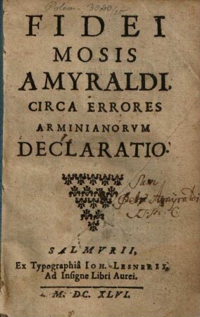 Fidei Mosis Amyraldi Circa Errores Arminianorvm Declaratio