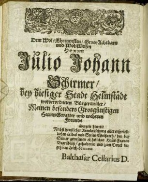 Dem Wol-Ehrenvesten [...] Herrn Julio Johann Schirmer [...]