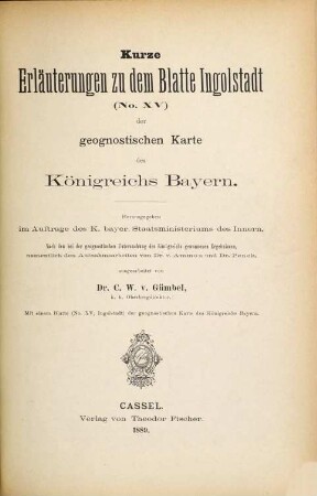 Geognostische Karte des Königreichs Bayern, 15,[1]. Kurze Erläuterungen zu dem Blatte Ingolstadt (No. XV)