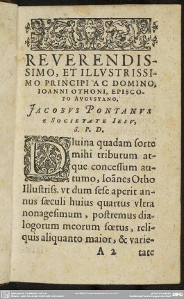 Reverendissimo, Et Illustrissimo Principi Ac Domino, Joanni Othoni, Episcopo Augustano, Jacobus Pontanus E Societate Jesu