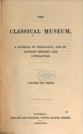 Classical museum : a journal of philology and of ancient history and literature, 3. 1846