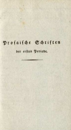 Prosaische Schriften der ersten Periode