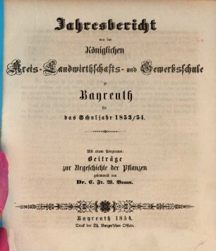Jahresbericht von der Königlichen Kreis-Landwirthschafts- und Gewerbsschule zu Bayreuth für das Schuljahr ..., 1853/54