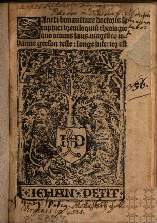 Sancti bonaue[n]ture doctoris seraphici breuiloquiu[m] theologie : quo omnis laus, magistro iohanne gerson teste: lo[n]ge inferior est