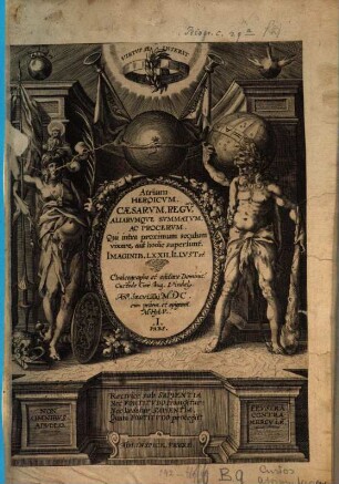 Atrium Heroicum Caesarum, Regu[m], Aliarumque Summatum, Ac Procerum. Qui intra proximum seculum vixere, aut hodie supersunt : Imaginib. ... Illustre. 1, Imaginib. LXXII. Illustre.