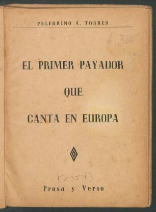 El primer payador que canta en Europa : [prosa y verso]