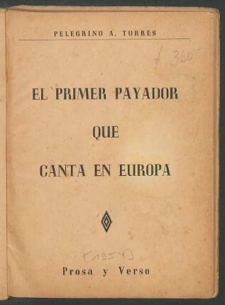 El primer payador que canta en Europa : [prosa y verso]