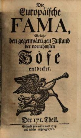 Die europäische Fama, welche den gegenwärtigen Zustand der vornehmsten Höfe entdecket. 171. 1715 (1721)