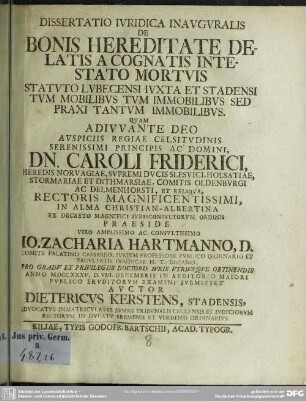 Dissertatio Iuridica Inauguralis De Bonis Hereditate Delatis A Cognatis Intestato Mortuis : Statuto Lubecensi Iuxta Et Stadensi Tum Mobilibus Tum Immobilibus Sed Praxi Tantum Immobilibus