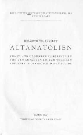 Altanatolien : Kunst und Handwerk in Kleinasien von den Anfängen bis zum völligen Aufgehen in der griechischen Kultur