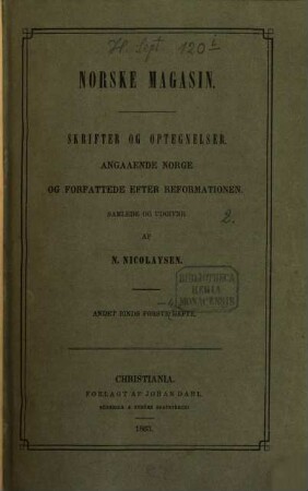 Norske magasin : skrifter og optegnelser, angaaende Norge og forfattede efter Reformationen. 2. 1863/67