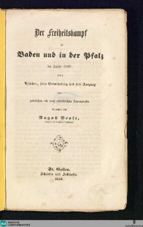 Der Freiheitskampf in Baden und in der Pfalz im Jahre 1849 : seine Ursachen, seine Entwickelung und sein Ausgang vom politischen wie vom militärischen Standpunkte