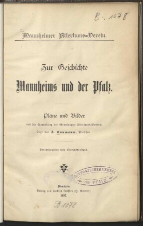 Zur Geschichte Mannheims und der Pfalz : Pläne u. Bilder aus d. Sammlung d. Mannheimer Altertumsvereins