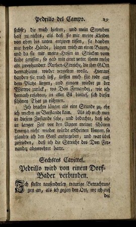Sechstes Capittel. Perdillo wird von einem Dorf- Bader verbunden. - Zehntes Capittel. Pedrillo befindet sich wohl.