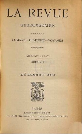 La revue hebdomadaire : romans, histoire, voyages. 1. 1892, T. 7