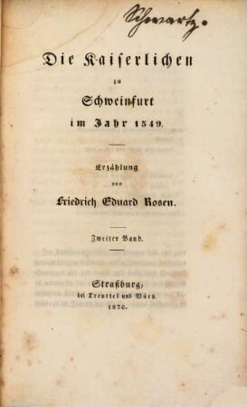 Die Kaiserlichen zu Schweinfurt im Jahre 1549. 2. (1836). - 179 S.