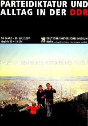 Plakat zu einer Ausstellung des DHM über Parteidiktatur und Alltag in der DDR