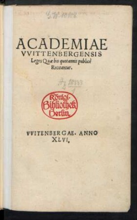 ACADEMIAE || VVITTENBERGENSIS || Leges Quae bis quotannis publicè || Recitantur.||