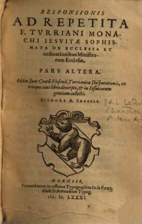 Ad repetita F. Turriani Monachi Iesuitae Sophismata de ecclesia et ordinationibus ministrorum ecclesiae responsio. 2, Responsionis ad Repetita F. Turriani ... Sophismata De Ecclesia Et ordinationibus Ministrorum Ecclesiae