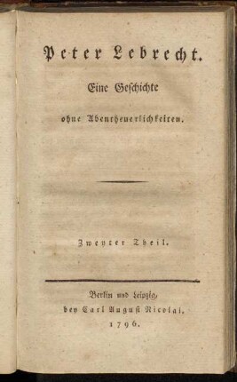 Zweyter Theil: Peter Lebrecht. Zweyter Theil