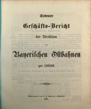 Geschäfts-Bericht der Direktion der Bayerischen Ostbahnen : für das Jahr ... 7. 1865/66