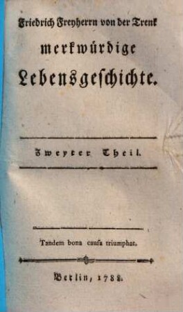 Friedrich Freyherrn von der Trenk merkwürdige Lebensgeschichte, Zweyter Theil