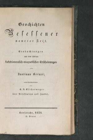 Geschichten Besessener neuerer Zeit : Beobachtungen aus dem Gebiete kakodämonisch-magnetischer Erscheinungen