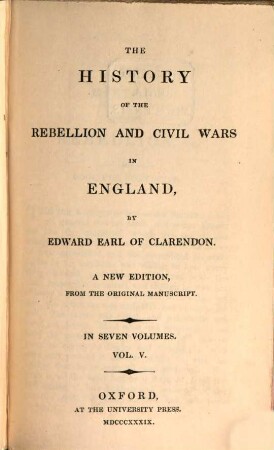The history of the rebellion and civil wars in England : in seven volumes, 5