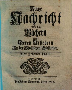 Kurtze Nachricht von den Büchern und deren Urhebern in der Stollischen Bibliothec, 10. 1740