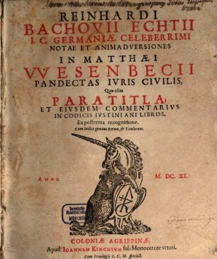 Notae et animadversiones in Matthei Wesenbecii Pandectas Juris Civilis : et ejusdem Commentarius in Codicem