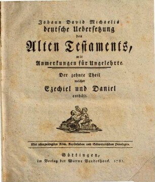 Johann David Michaelis deutsche Uebersetzung des Alten Testaments : mit Anmerkungen für Ungelehrte, 10. Ezechiel und Daniel