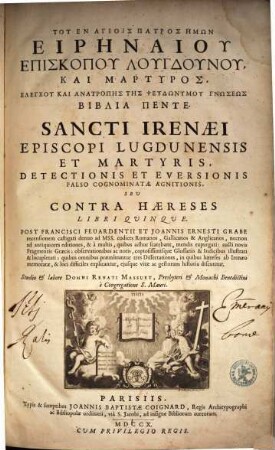 Tu En Hagiois Patros Hēmōn Eirēnaiu Episkopu Lugdunu, Kai Martyros, Elenchu Kai Anatropēs Tēs Pseudōnymu Gnōseōs Biblia Pente : = Sancti Irenaei Episcopi Lugdunensis Et Martyris, Detectionis Et Eversionis Falso Cognominatae Agnitionis, Seu Contra Haereses Libri Quinque