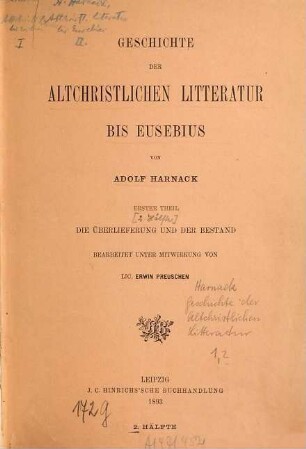 Geschichte der altchristlichen Litteratur bis Eusebius, 1. Die Überlieferung und der Bestand der altchristlichen Litteratur bis Eusebius