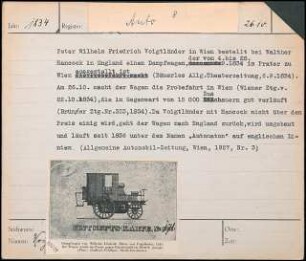 Peter Wilhelm Friedrich Voigtländer in Wien bestellt bei Walther Hancock in England einen Dampfwagen, der vom 4. bis 28. Sept. 1834 im Prater zu Wien ausgestellt ist