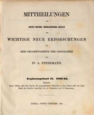 Inner-Afrika nach dem Stande der geographischen Kenntniss in den Jahren 1861 bis 1863 : nebst Original-Berichten von M. von Beurmann, Kotschy, Brun-Rollet, Behm, Antinori, Th. Heuglin, Morlang und von Harnier, 1. Nubische Wüste, Bajuda-Steppe, Darfur, Kordofan und Takale, Land der Dinka und Nuehr, Dar Fertit u.s.w.