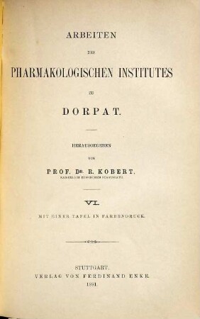 Arbeiten des Pharmakologischen Institutes zu Dorpat. 6. 1891