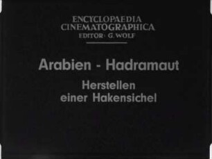 Arabien, Hadramaut - Herstellen einer Hakensichel