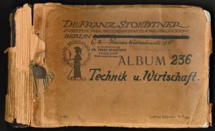 Angebotsalbum von F. Stoedtner. Album 236. Technik und Wirtschaft. Kartoneinband mit Kordelbindung, bedruckt, verplombt; ca. 18 x 26 x 4 cm (1900/1940). Dresden: SLUB/DF 2017.C.133