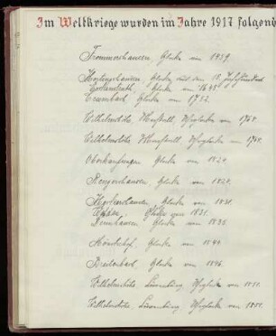 Im Weltkriege wurden im Jahre 1917 folgende Glocken zu Kriegszwecken eingeschmolzen