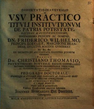 Dissertatio Inavgvralis De Vsv Practico Titvli Institvtionvm De Patria Potestate