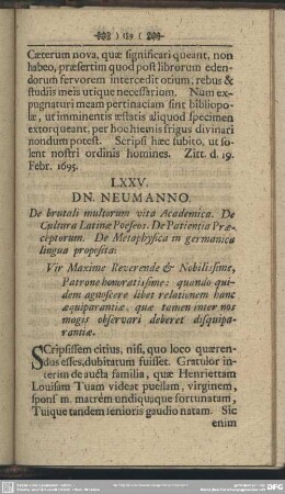 LXXV. DN. NEUMANNO. De brutali multorum vita Academica. De Cultura Latinae Poeseos. De Patientia Praeceptorum. De Metaphysica in germanica lingua proposita
