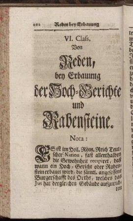 VI. Class. Von Reden, bey Erbauung der Hoch-Gerichte und Rabensteine. - VII. Class. Von Bann-Gerichts Reden, und was sonsten bey Hegung des hochnothpeinlichen Halß-Gerichts zu observiren ist.