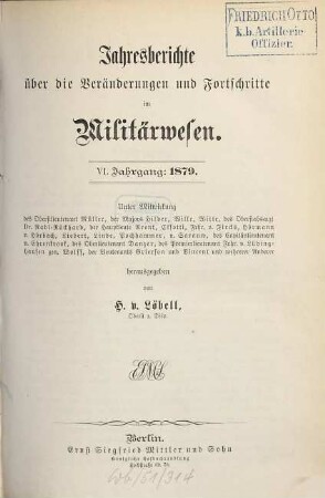 Jahresberichte über die Veränderungen und Fortschritte im Militärwesen. 6. 1879
