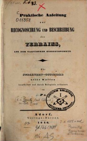 Praktische Anleitung zur Recognoscirung und Beschreibung des Terrains, aus dem taktischen Gesichtspunkte : für Subaltern-Offiziere aller Waffen