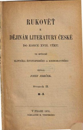 Dějiny literatury české. 1,2, Rukověť k dějinám literatury české do konce XVIII. věku ; Sv. 2. M-Ž