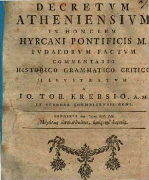 Decretvm Atheniensivm In Honorem Hyrcani Pontificis M. Ivdaeorum Factvm : Commentario Historico Grammatico Critico