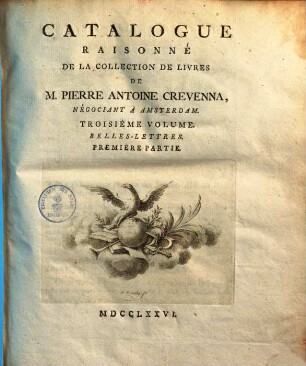 Catalogue raisonné de la collection de livres de M. Pierre Antoine Crevenna, négociant à Amsterdam. 3