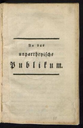 An das unpartheyische Publikum