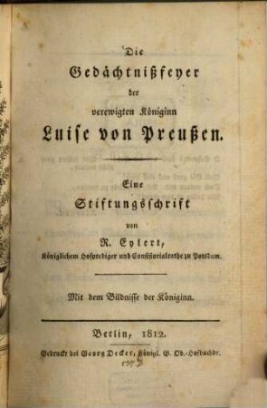 Die Gedächtnißfeyer der verewigten Königinn Luise von Preußen : Eine Stiftungsschrift