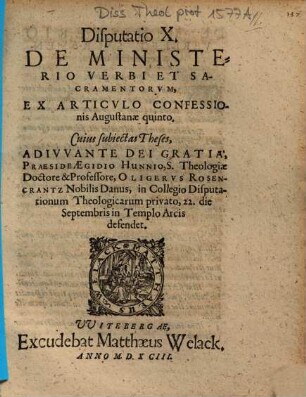 Disputatio X. De Ministerio Verbi Et Sacramentorvm, Ex Articvlo Confessionis Augustanae quinto